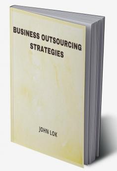 Business Outsourcing Strategies