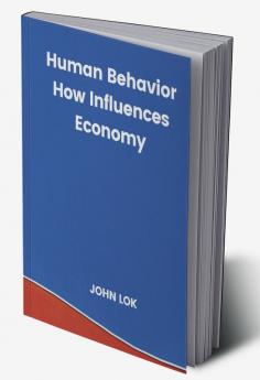 Human Behavior How Influences Economy