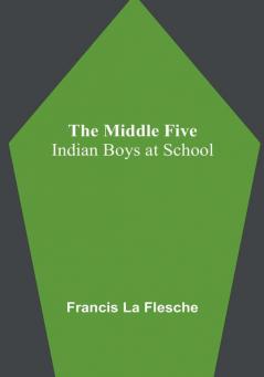 The Middle Five: Indian Boys at School