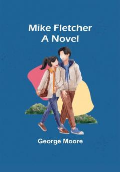 Mike Fletcher: A Novel