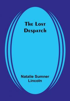 The Lost Despatch