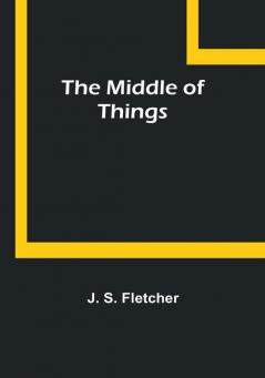 The Middle of Things