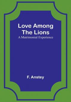 Love Among the Lions: A Matrimonial Experience