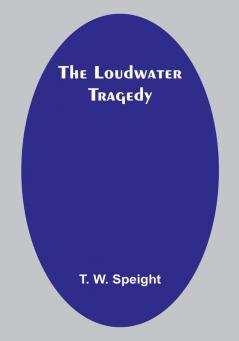 The Loudwater Tragedy