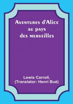 Aventures d'Alice au pays des merveilles