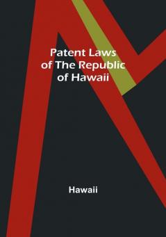 Patent Laws of the Republic of Hawaii