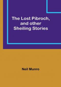 The Lost Pibroch and other Sheiling Stories