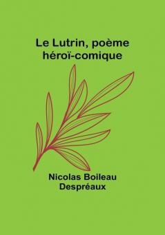 Le Lutrin poeme heroï-comique