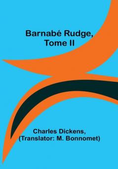 Barnabe Rudge Tome II