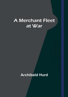 A Merchant Fleet at War