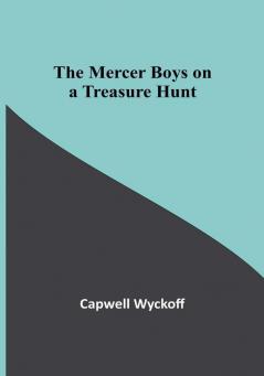 The Mercer Boys on a Treasure Hunt