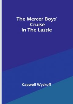 The Mercer Boys' Cruise in the Lassie