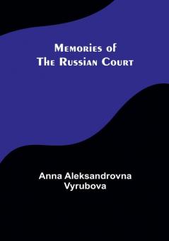 Memories of the Russian Court