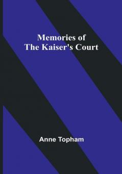 Memories of the Kaiser's Court