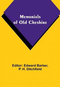 Memorials of old Cheshire