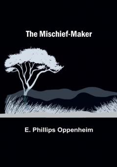 The Mischief-Maker