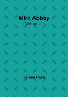 Mirk Abbey|Volume 1