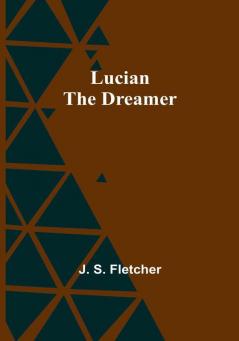 Lucian the dreamer