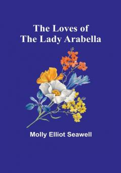 The Loves of the Lady Arabella