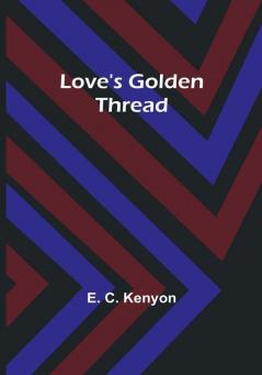 Love's Golden Thread