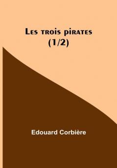 Les trois pirates (1/2)