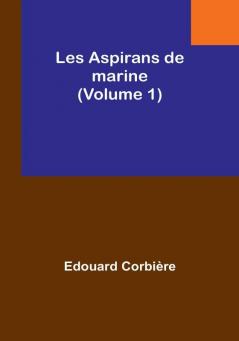 Les Aspirans de marine |Volume 1