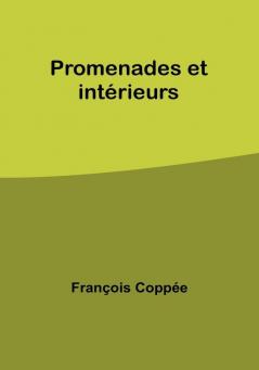 Promenades et interieurs