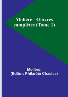 Molière - OEuvres complètes (Tome 1)