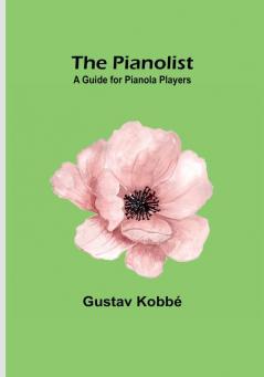 The Pianolist: A Guide for Pianola Players