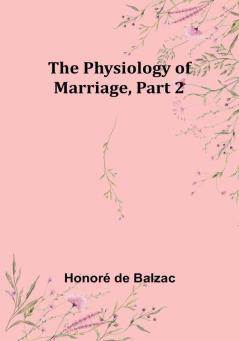 The Physiology of Marriage|Part 2