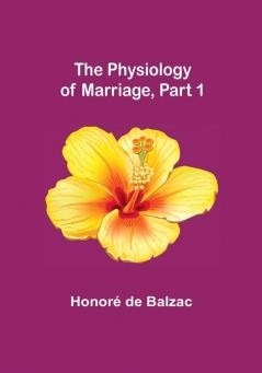 The Physiology of Marriage|Part 1