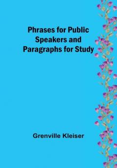 Phrases for Public Speakers and Paragraphs for Study