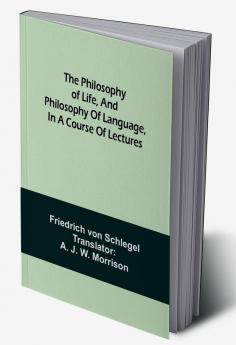 The philosophy of life and philosophy of language in a course of lectures