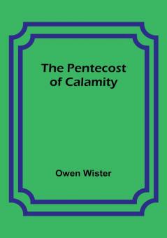 The Pentecost of Calamity