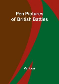 Pen Pictures of British Battles