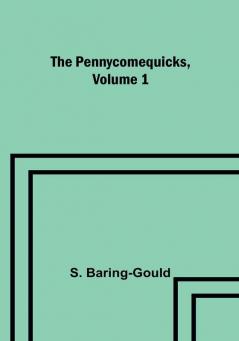 The Pennycomequicks|Volume 1