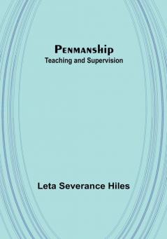 Penmanship: Teaching and Supervision