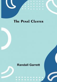 The Penal Cluster