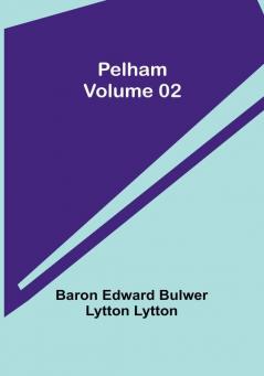 Pelham|Volume 02