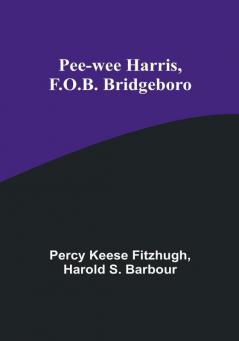 Pee-wee Harris F.O.B. Bridgeboro