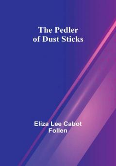 The Pedler of Dust Sticks