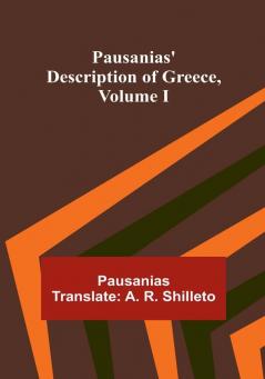 Pausanias' description of Greece|Volume I