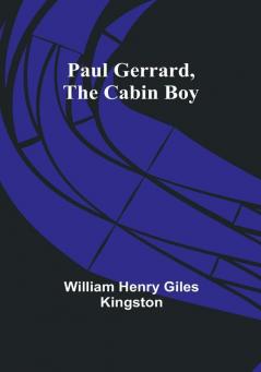 Paul Gerrard the Cabin Boy