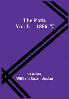 The Path|Vol. I -1886-'7