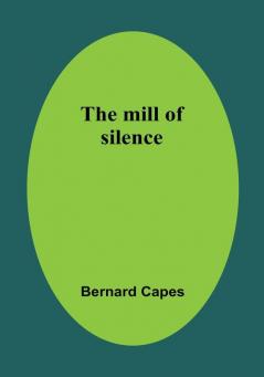 The mill of silence