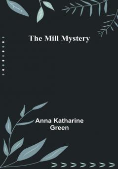 The Mill Mystery