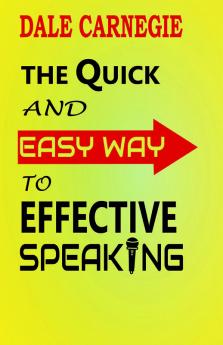 The Quick and Easy Way to Effective Speaking