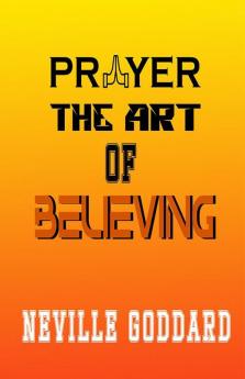 PRAYER THE ART OF BELIEVING