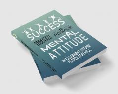 Success Through A Positive Mental Attitude