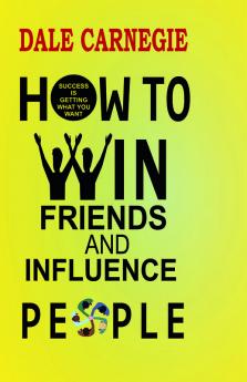 How to Win Friends and Influence People